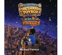The Shared Toybox: What Matters Most Can't Be Bought