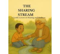 The Sharing Stream: A Gentle Lesson on Sharing and Kindness