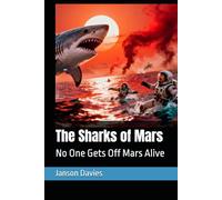 The Sharks of Mars: No One Gets Off Mars Alive