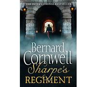 The Sharpe Series (17) SharpeS Regiment The Invasion Of France, June To November 1813: The Invasion of France, June to November 1813. A thrilling ... the Sunday Times bestselling author: Book 18
