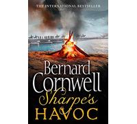 The Sharpe Series (7) SharpeS Havoc The Northern Portugal Campaign, Spring 1809: The Northern Portugal Campaign, Spring 1809. The epic Sunday Times ... military action adventure novel: Book 7