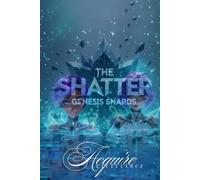 THE SHATTER: GENESIS SHARDS