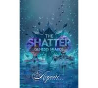 THE SHATTER: GENESIS SHARDS