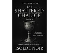 The Shattered Chalice: The Bride Tithe (Book 4 of 6)