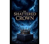 The Shattered Crown: 2