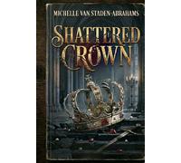THE SHATTERED CROWN