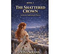 The Shattered Crown: An Isekai Romantasy