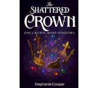 The Shattered Crown: One crown, many shadows