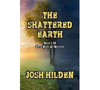 The Shattered Earth Book 1.75: Time Heals All Wounds: 1.7