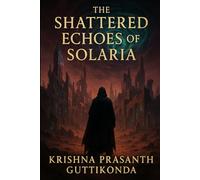 The Shattered Echoes of Solaria