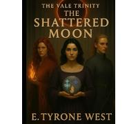The Shattered Moon: The Vale Trinity