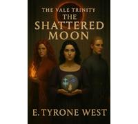 The Shattered Moon: The Vale Trinity