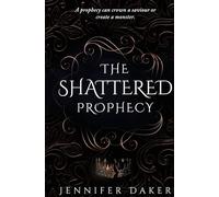 The Shattered Prophecy: A Fantasy Romance: 1
