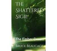 The Shattered Sigil: The Ember Crown