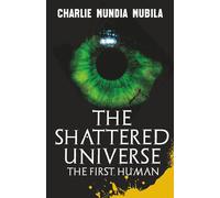 The Shattered Universe: The First Human