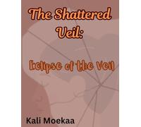 The Shattered Veil: Eclipse of the Veil