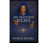 The Shattered Weave