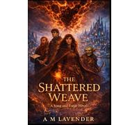 The Shattered Weave: A Song and Forge Novel