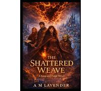 The Shattered Weave: A Song and Forge Novel