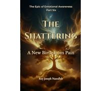 The Shattering: A New Birth from Pain