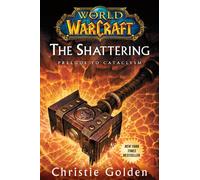 The Shattering: Prelude to Cataclysm