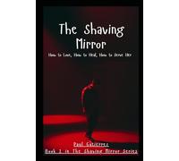 The Shaving Mirror: How to Love, How to Heal, How to Serve Her