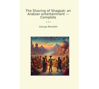 The Shaving of Shagpat; an Arabian entertainment - Complete