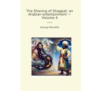 The Shaving of Shagpat; an Arabian entertainment - Volume 4