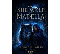 THE SHE-WOLF OF LA MADELLA: THE FOREST DOES NOT FORGET