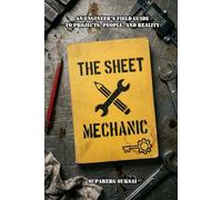 The Sheet Mechanic: An Engineer's Field Guide to Projects, People, and Reality
