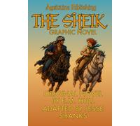 The Sheik Graphic Novel: E. M. Hull’s Classic Novel Reimagined for Modern Readers