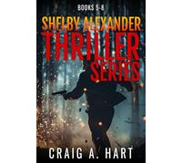 The Shelby Alexander Thriller Series: Books 5-8