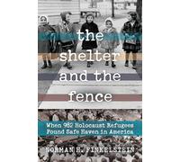 The Shelter and the Fence: When 982 Holocaust Refugees Found Safe Haven in America