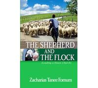 The Shepherd And The Flock: Leading a House Church