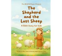 The Shepherd and the Lost Sheep: A Bible Story for Kids