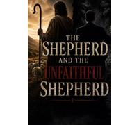 The Shepherd and the Unfaithful Servant: A Warning to Unfaithful Shepherds and Sleeping Churches