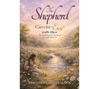 The Shepherd Cares For "Ewe": Nourshiment for the soul through Psalm 23