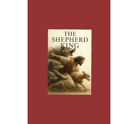 The Shepherd King: The journey of the shepherd king and his sheep