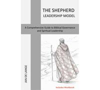 The SHEPHERD Leadership Model: A Comprehensive Guide to Biblical Governance and Spiritual Leadership