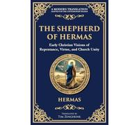 The Shepherd of Hermas: A Timeless Guide to Faith, Repentance, and Spiritual Growth: 119