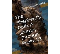 The Shepherd’s Path: A Journey Through Psalm 23
