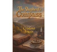 The Shepherd's Compass: A Novel of Redemption and Finding Your True North