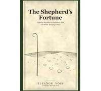 The Shepherd's Fortune: Timeless Parables on Patience, Risk, and What Actually Grows