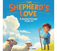 The shepherd's love: A journey through psalm 23
