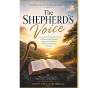 The Shepherd's Voice (Daily Devotions for Hearing God More Clearly): A One-Year Christian Devotional to Discern God's Guidance, Deepen Your Faith, and Walk Closely With the Holy Spirit