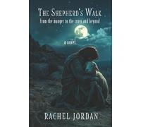 The Shepherd's Walk: From the Manger to the Cross and Beyond