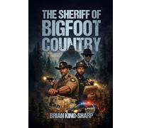 The Sheriff of Bigfoot Country