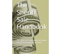 The Sheriff Sale Handbook: The State-by-State Guide to Buying Foreclosed Homes at Auctions
