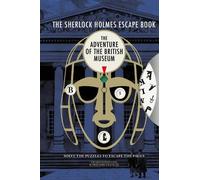 The Sherlock Holmes Escape Book: The Adventure of the British Museum (Tascabile)