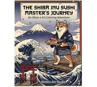 The Shiba Inu Sushi Master's Journey: An Ukiyo-e Art Coloring Adventure